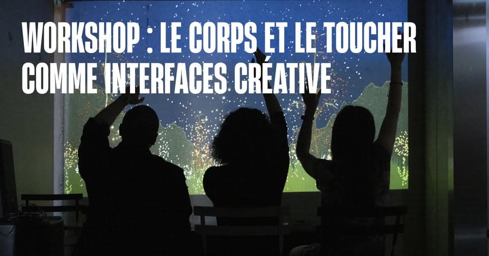 Workshop • The Body and Touch as Creative Interfaces