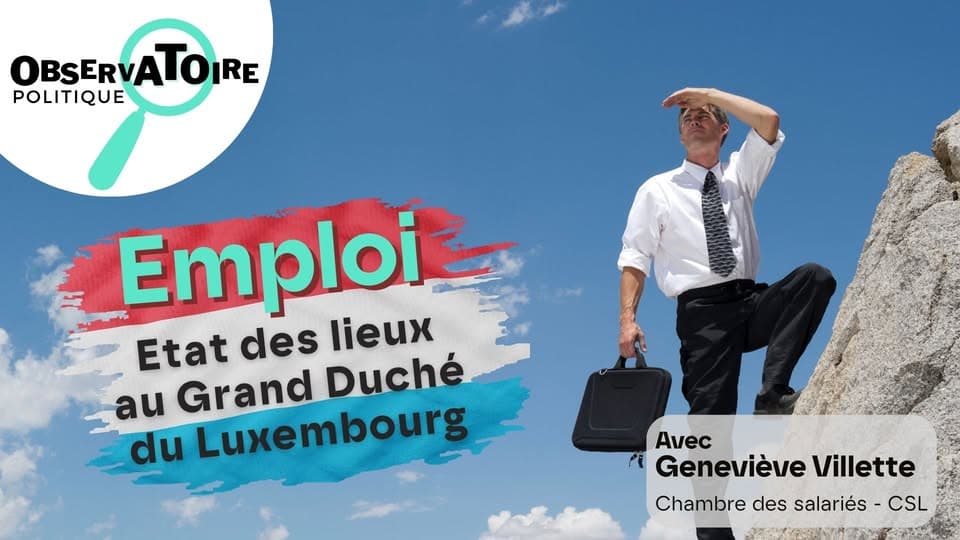 Observatoire politique – Emploi : état des lieux au Grand-Duché de Luxembourg