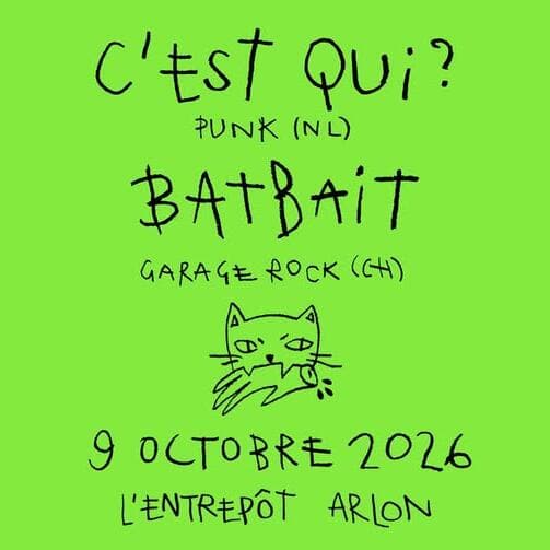 C’est Qui ? + Batbait • L’Entrepôt, Arlon