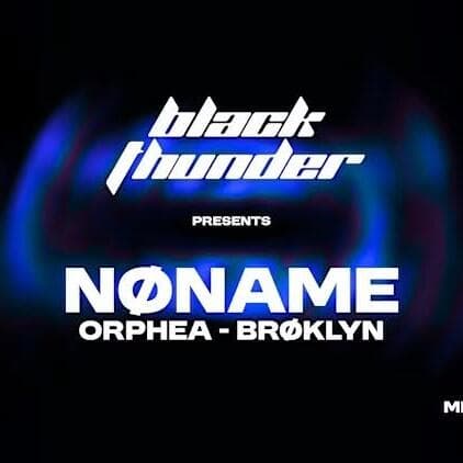 Black Thunder w/ NØNAME
