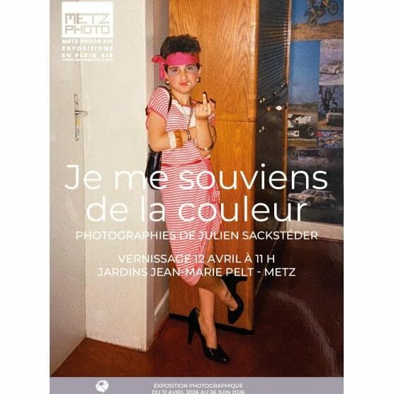 Metz Photo Exhibition 14.5 / "Je me souviens de la couleur" by Julien Sackstéder
