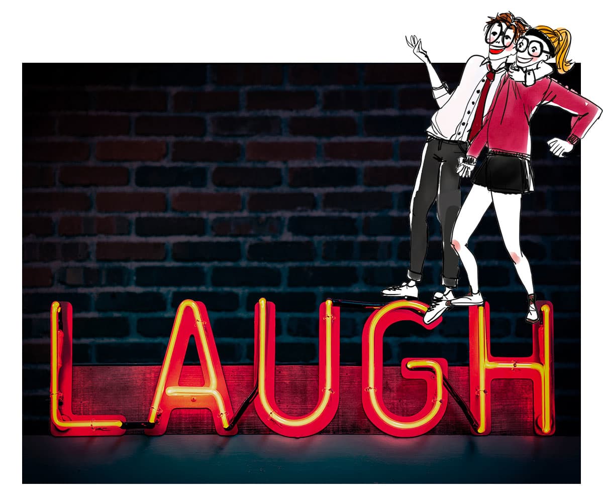 A little laugh never killed nobody