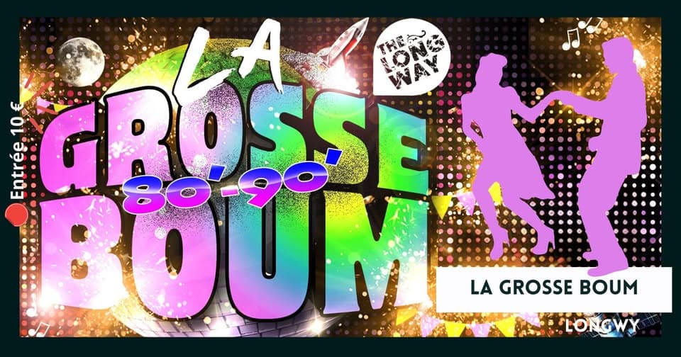 La Grosse Boum - Dance Party - 80’ 90'/ New Wave / Disco / Funk
