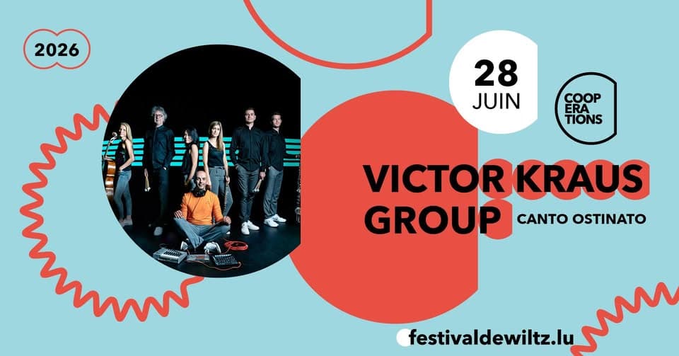 Victor Kraus Group - Canto Ostinato · Festival de Wiltz