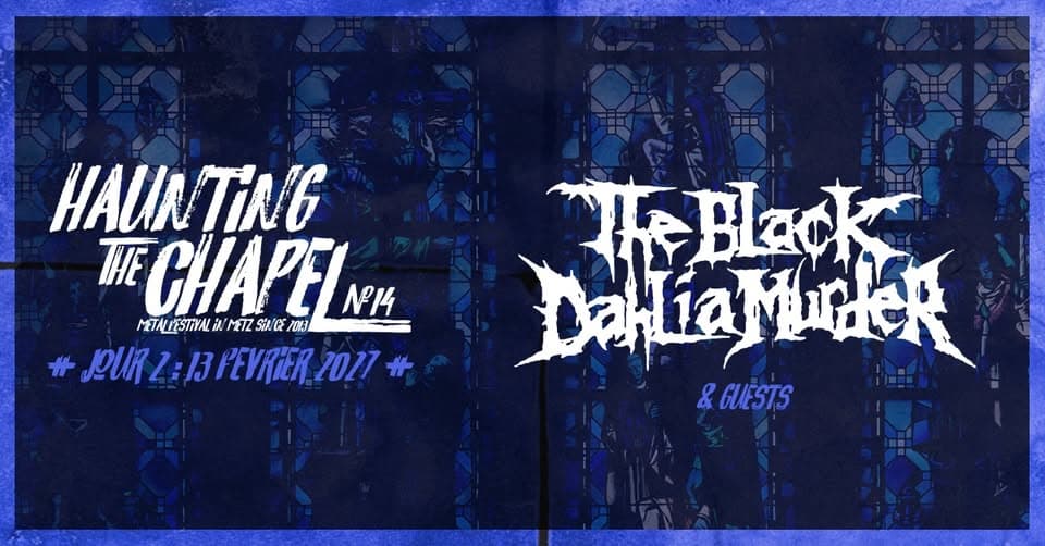 The Black Dahlia Murder & Guests – Haunting The Chapel Festival #14 – Day 2 – Les Trinitaires, Metz