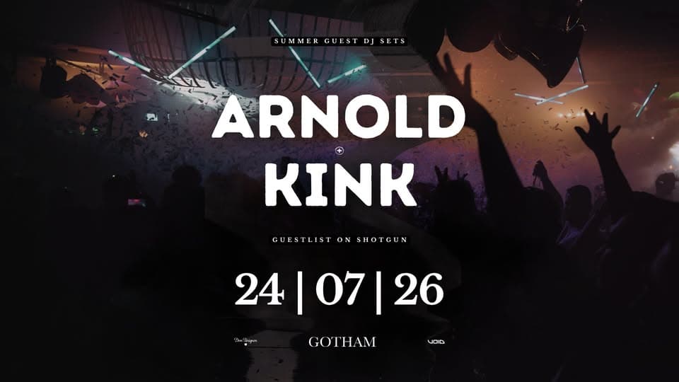 Gotham guest dj sets | Arnold x Kink