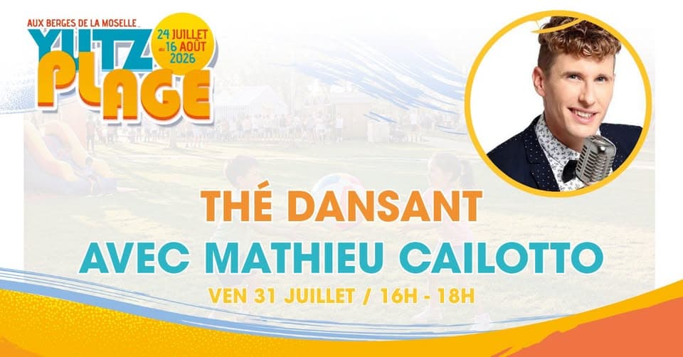 Yutz Plage - Tea Dance with Mathieu Cailotto
