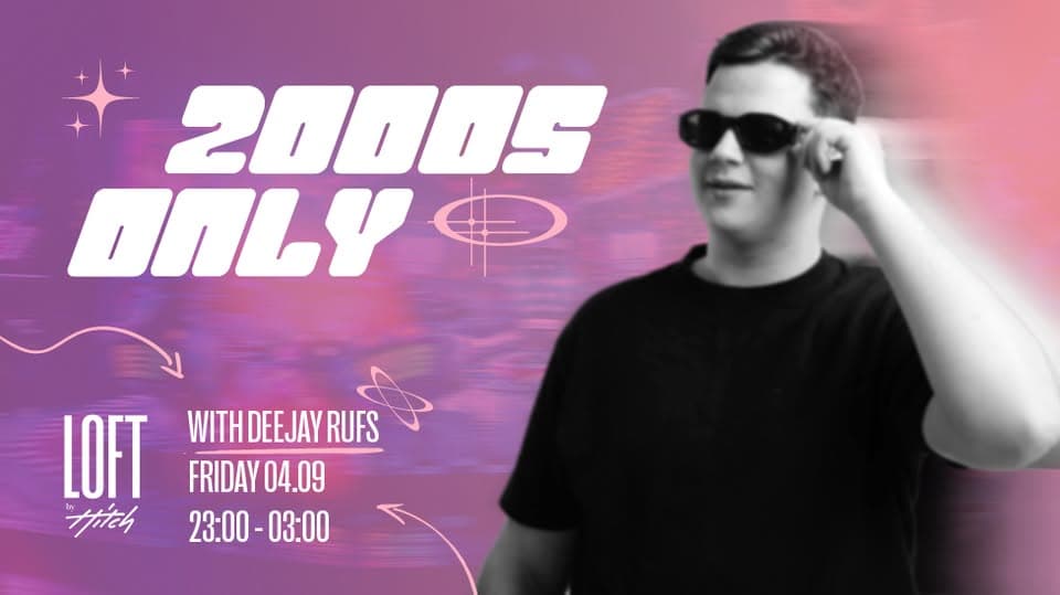 2000s Only at LOFT with Deejay Rufs