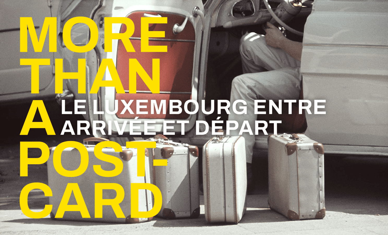 More than a Postcard. Luxembourg Between Arrival and Departure.