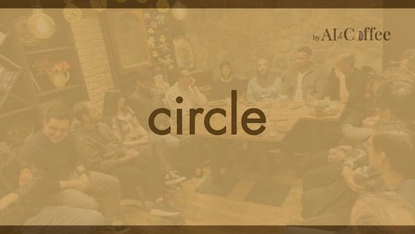 Circle by AI & Coffee – Rencontre en présentiel
