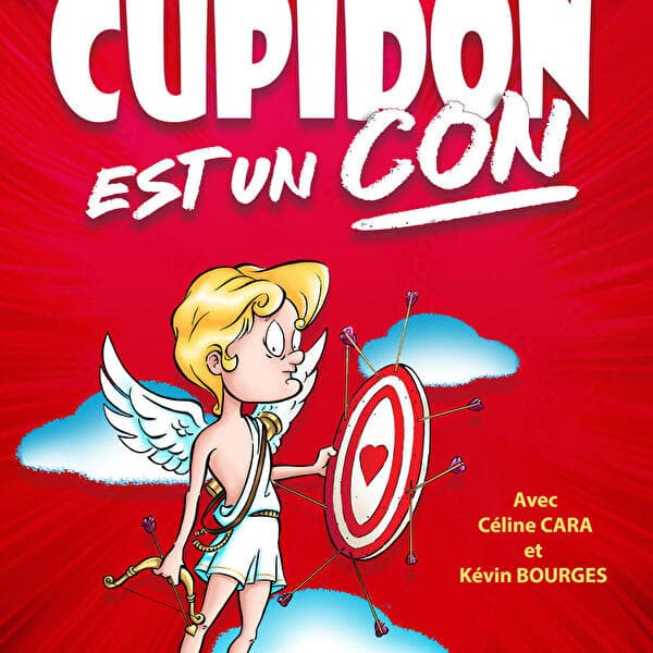 Spectacle - Cupidon est un con