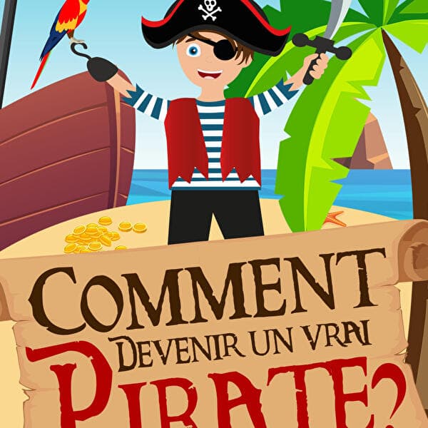 Comment devenir un vrai pirate ? - Spectacle jeune public