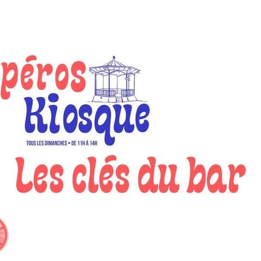 Apéros Kiosque ★ Les Clés du Bar
