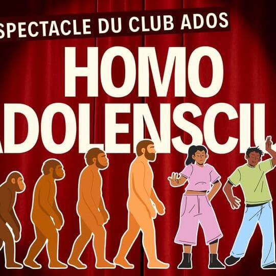 Homo Adolenscius - Spectacle du Club Ados de la bibliothèque