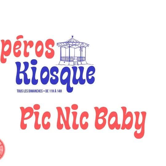 Apéros Kiosque ★ Pic Nic Baby