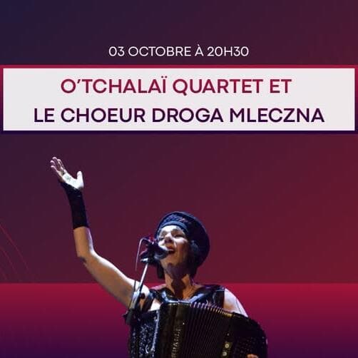 O’Tchalaï Quartet et le Chœur Droga Mleczna