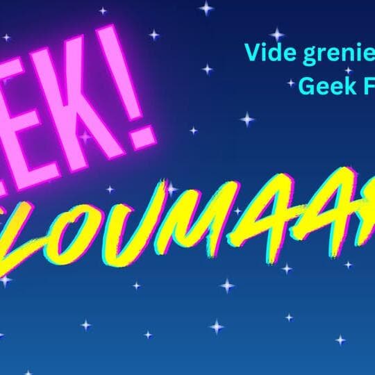 Geek Floumart | Geekflohmarkt | Geek Fleamarket | Marché aux puces du geek
