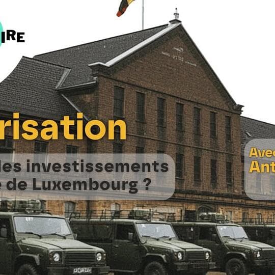 Political Observatory – Militarisation: What investments are planned in the Province of Luxembourg?