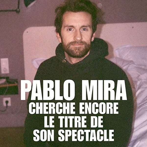 Pablo Mira – Still Looking for the Title of His Show