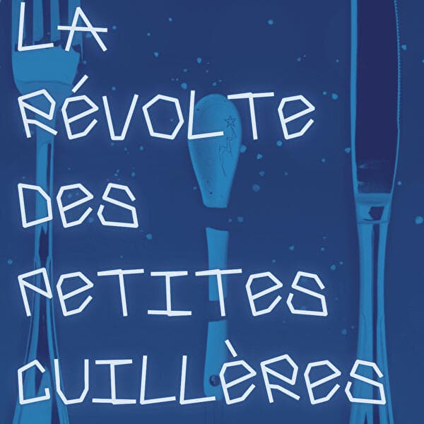 Show - “La Révolte des Petites cuillères”