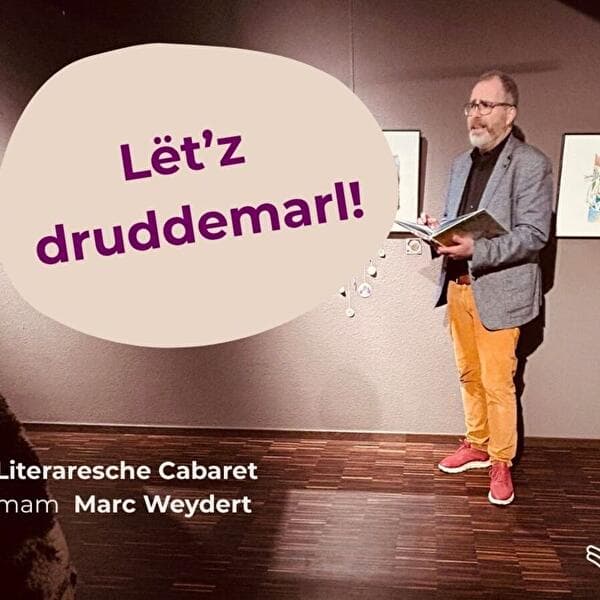 Lët'z druddemarl!: Literary Cabaret with Marc Weydert