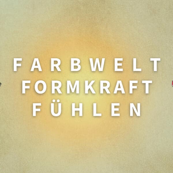 Visite guidée | Farbwelt – Formkraft – Fühlen